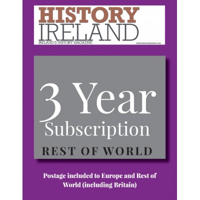 History Ireland: 3 year subscription posted to Europe and the Rest of the World (inc. Britain)
